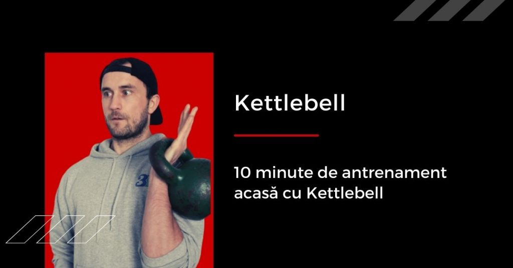 antrenament cu Kettlebell